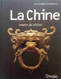 La Chine : Empire du milieu (Les grandes civilisations)